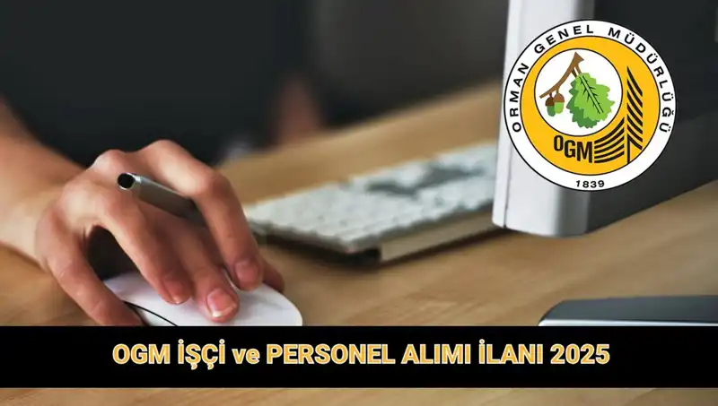OGM 2025’te 9 Bin 424 Yeni Personel Alımı Yapacak!