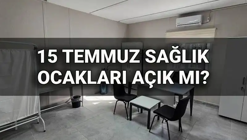 15 Temmuz’da Aile Sağlığı Merkezleri Açık mı? Randevu Alma Durumu Nedir?