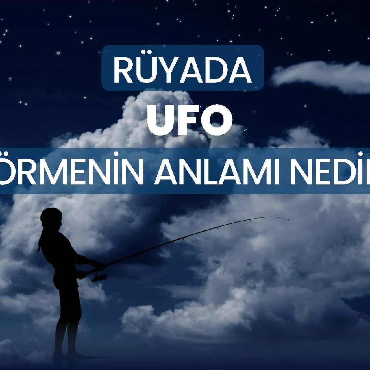Rüyada UFO Görmek Ne Anlama Gelir? Bilinmeyenle Karşılaşma ve Farklılık Arayışı