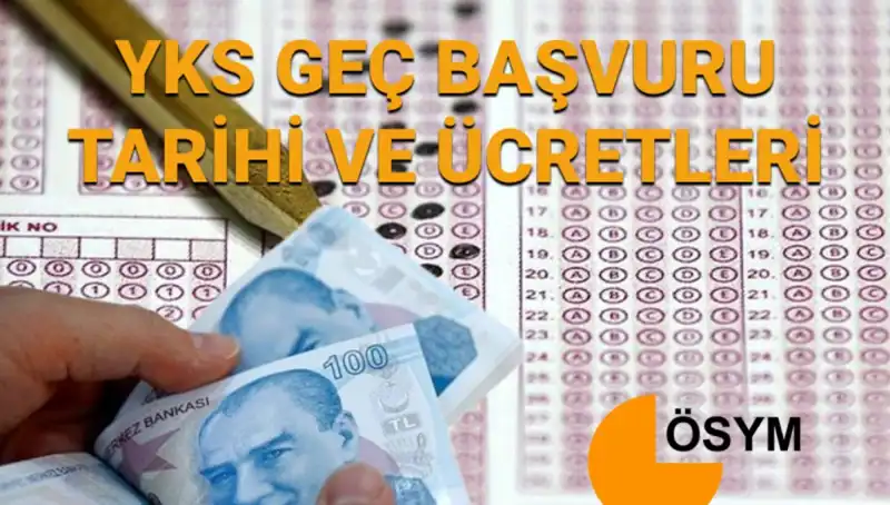 2025 YKS Geç Başvuru Süreci: Tarihler ve Ücretler Hakkında Bilmeniz Gerekenler