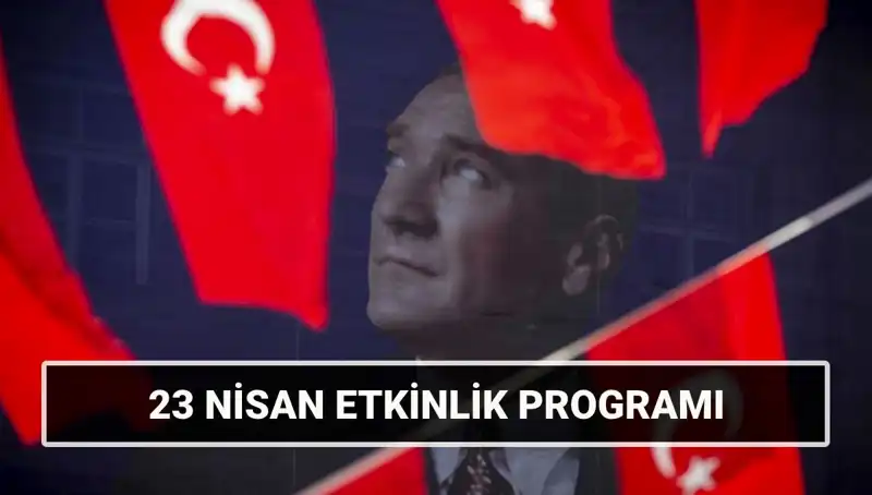 23 Nisan 2025'te Unutulmaz Etkinlikler: İstanbul, İzmir ve Ankara İçin Program Açıklandı