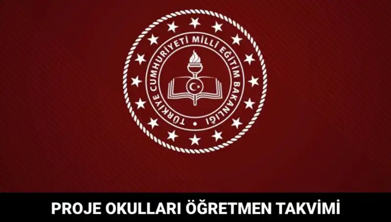 Proje Okulları Öğretmen Atama Takvimi ve Sonuçları Hakkında Bilmeniz Gerekenler
