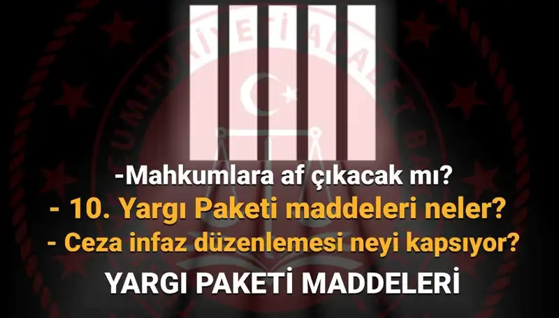 AF YASASI HAKKINDA SON GELİŞMELER: 10. Yargı Paketi Yolda mı?
