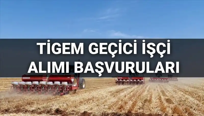 TİGEM 2025 Geçici İşçi Alımı İçin Son Fırsatları Kaçırmayın!