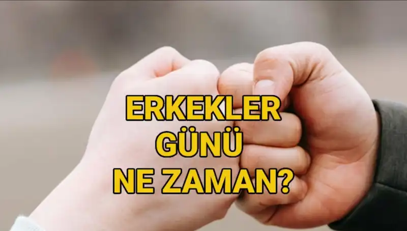 2025 Erkekler Günü Ne Zaman? Türkiye’de Kutlanıyor Mu?