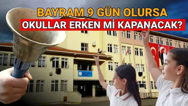 Okullar Ne Zaman Kapanıyor? Bayram Tatilinin Etkisi Nedir?