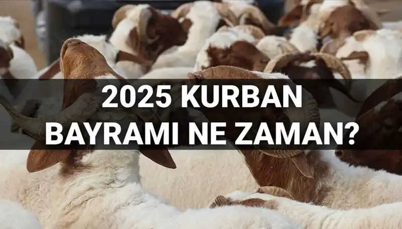 Kurban Bayramı 2025 Tarihleri: Bayram Tatili Ne Kadar Sürecek?