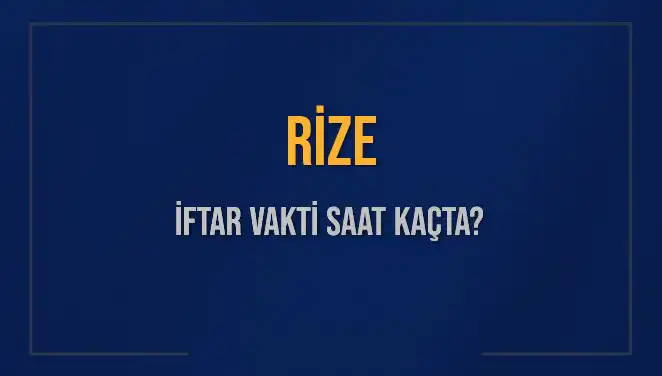 Rize'de 4 Mart 2025 İftar Vakti: Saat Kaçta Başlıyor?