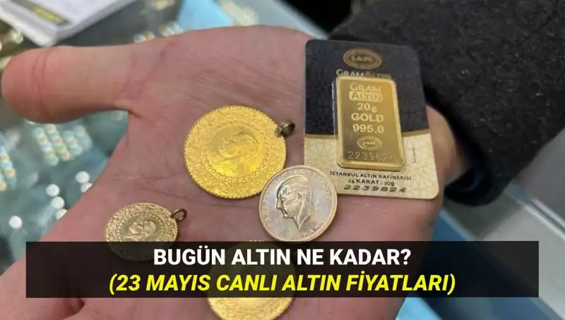 Altın Fiyatlarında Son Durum: 23 Mayıs 2023'te Piyasalarda Neler Oluyor?