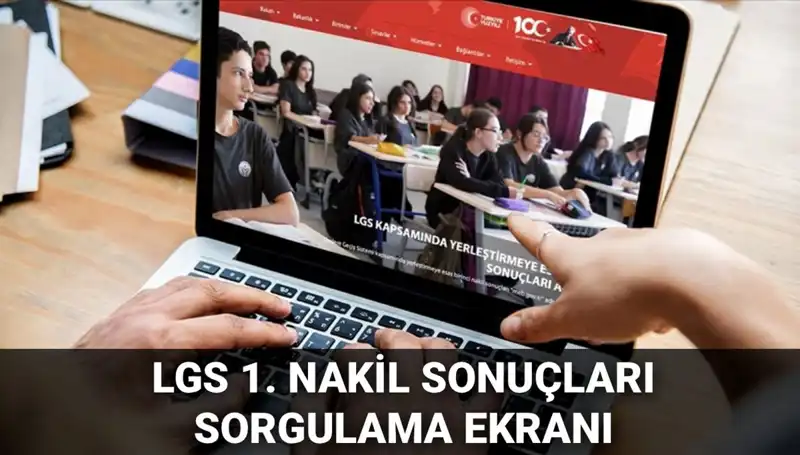 LGS 1. Nakil Sonuçları Açıklandı: İkinci Nakil Başvuruları İçin Geri Sayım Başladı!